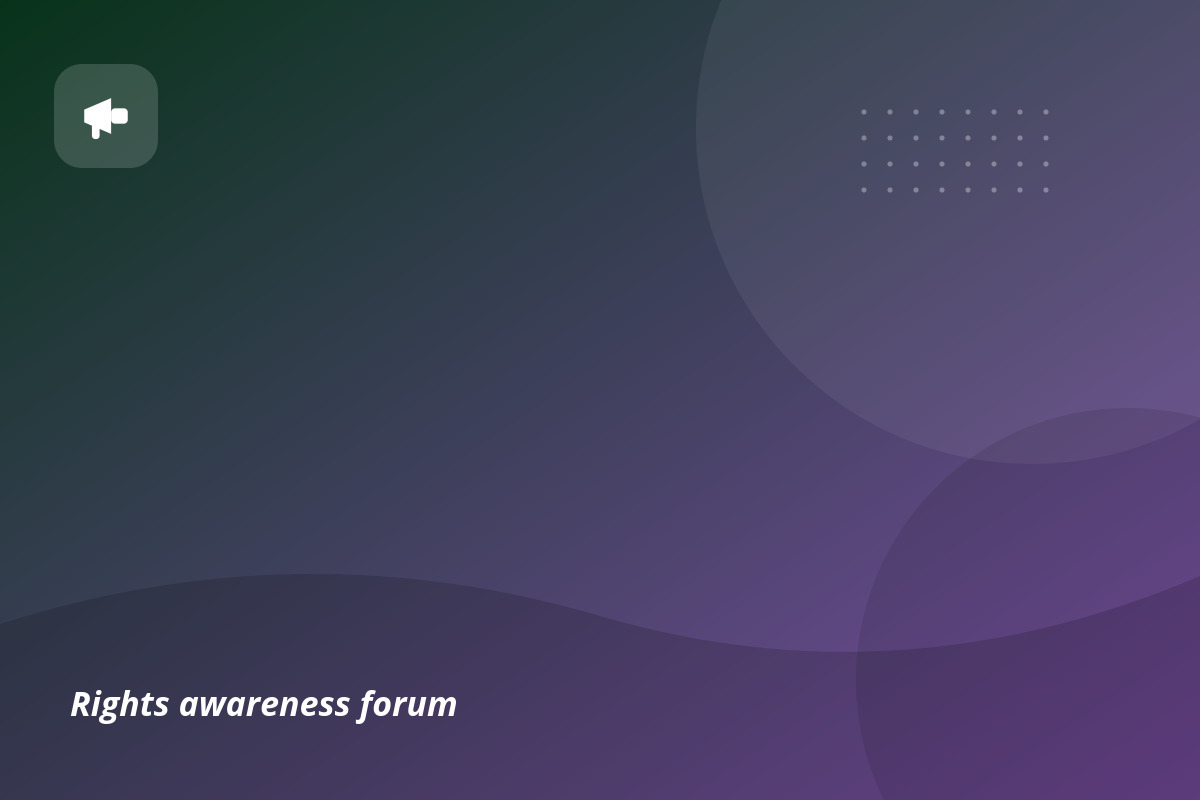 Rights awareness forum
