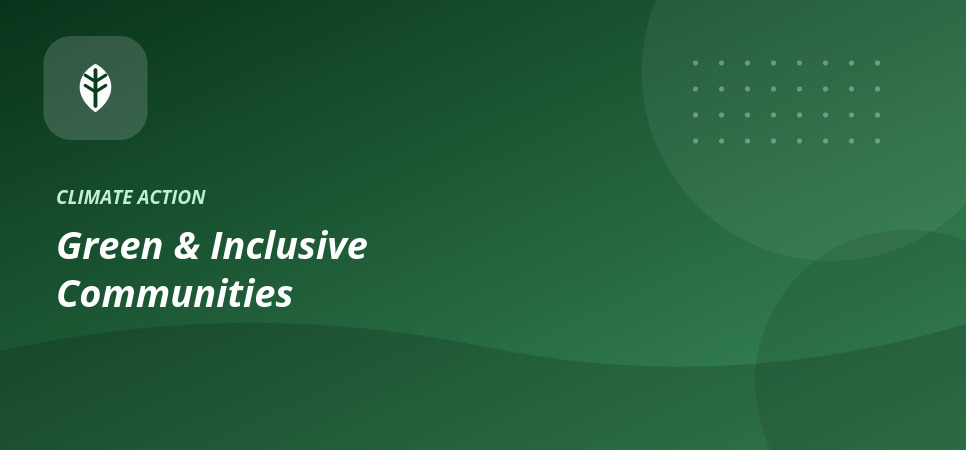 Green & Inclusive Communities Programme