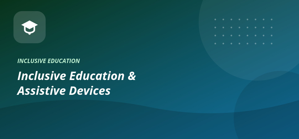 Inclusive Education & Assistive Devices Programme