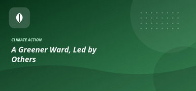 A Greener Ward, Led by Others